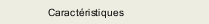 Caractéristiques